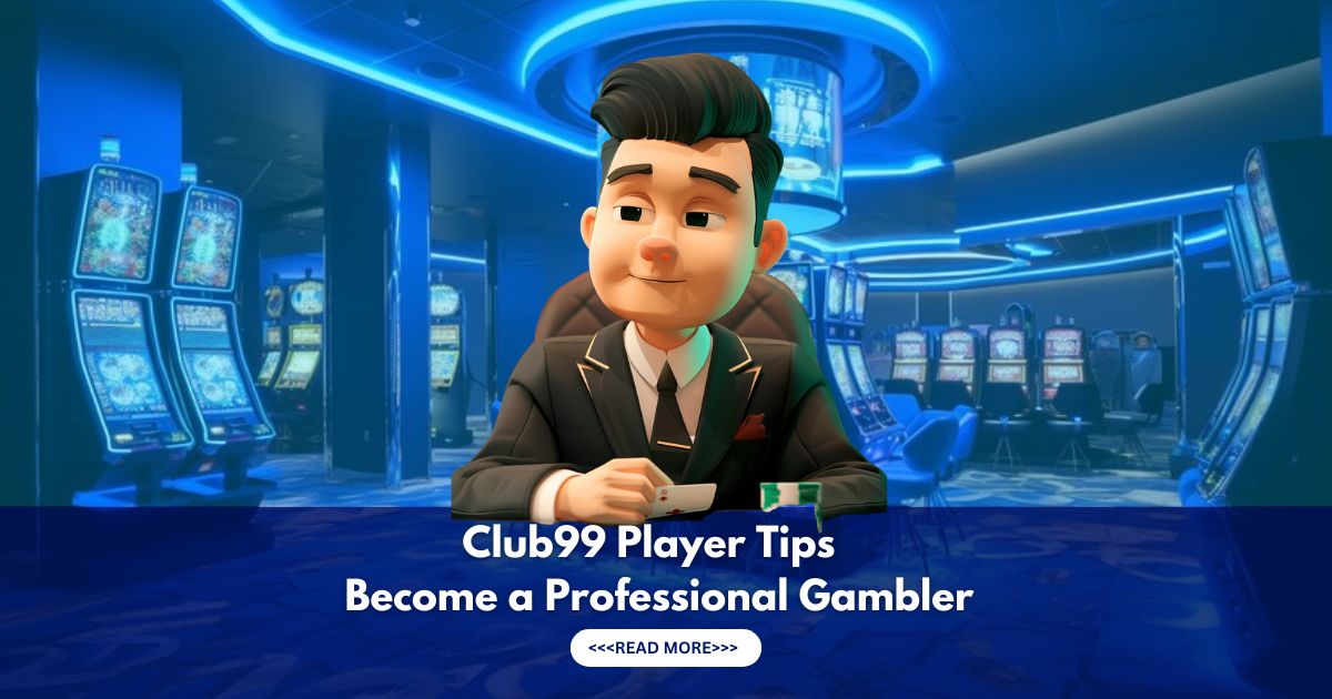 club99 player tips