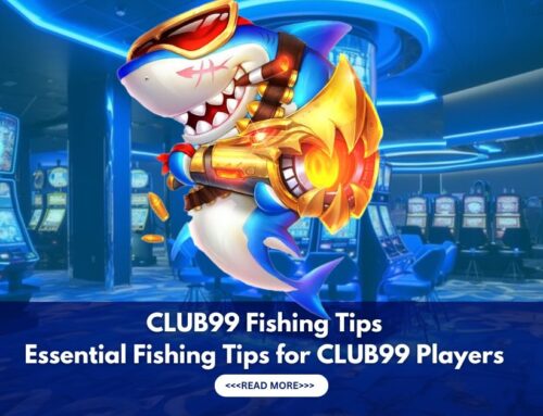 Club99 Fishing Tips | Essential Fishing Tips for Club99 Players