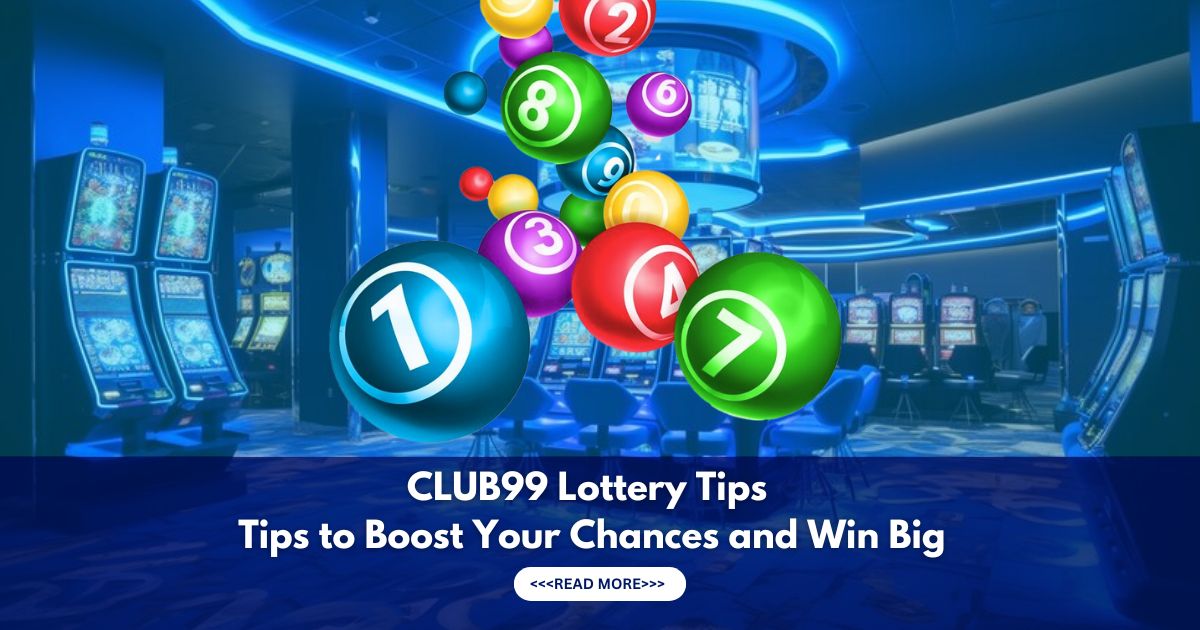 Club99 Lottery Tips