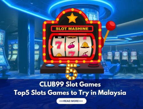 Club99 Slot Games | Top5 Slots Games to Try in Malaysia