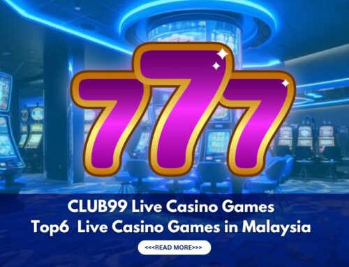 Club99 Live Casino Games | Top6  Live Casino Games in Malaysia’s Club99