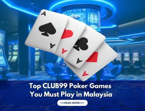 Top Club99 Poker Games You Must Play in Malaysia